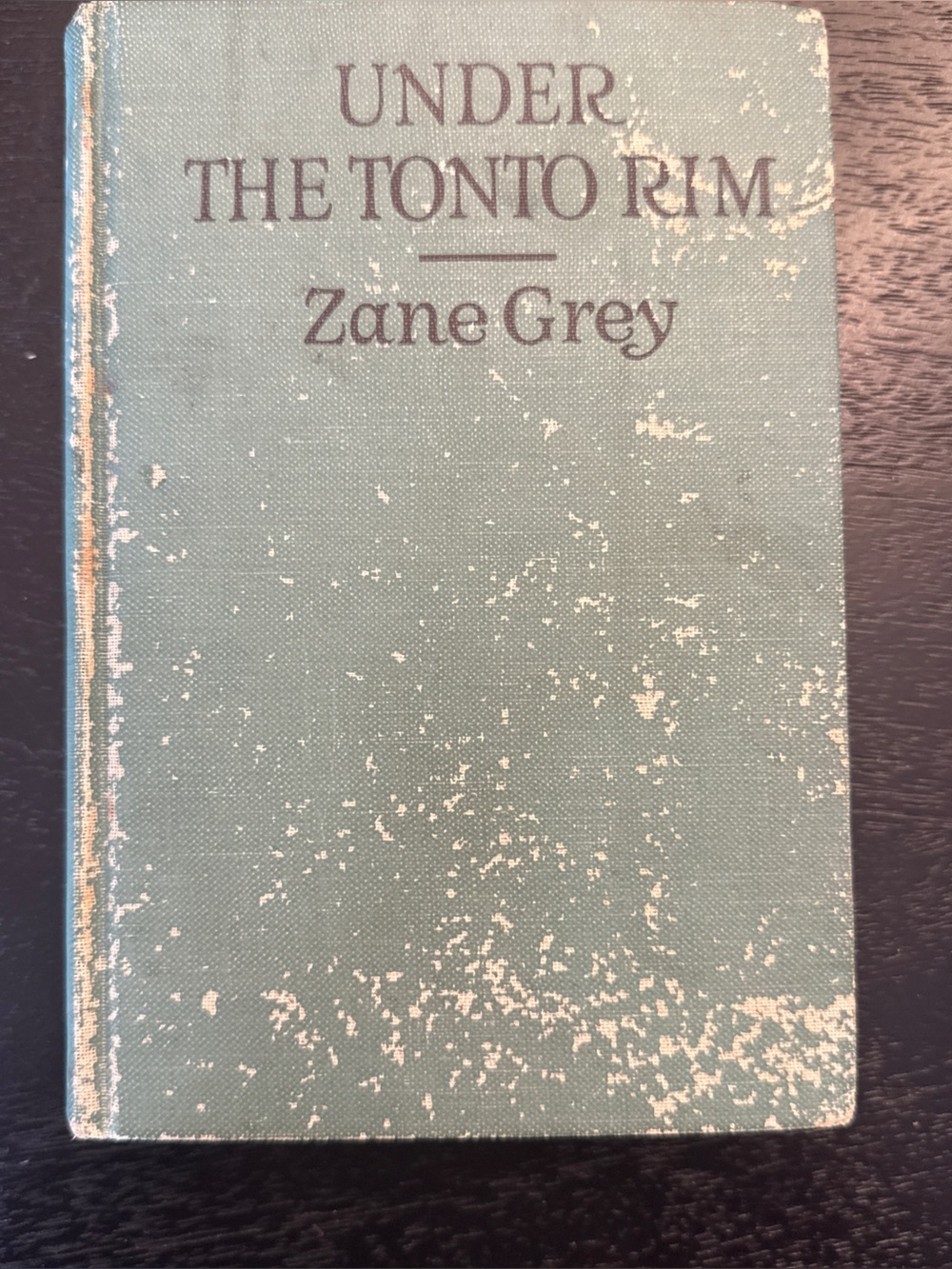 Under the Tonto Rim By Zane Grey-1926- First Edition Book